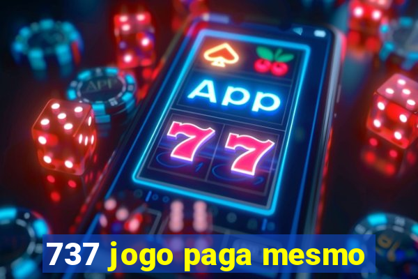 737 jogo paga mesmo